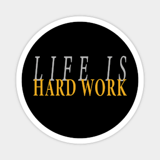 LIKE IS HARD WORK Magnet